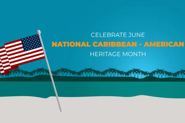 National Caribbean American Heritage Month
